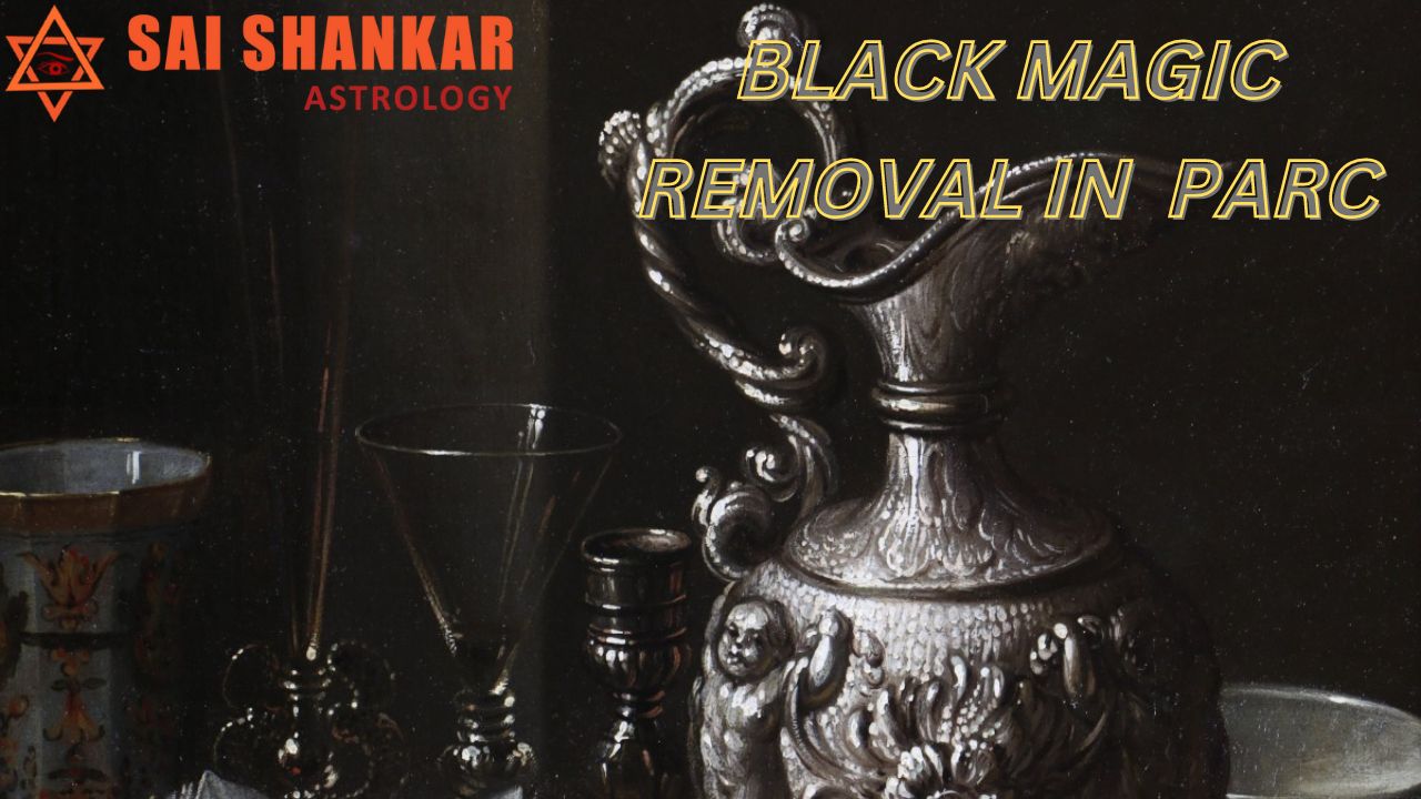 Black Magic Removal in Parc