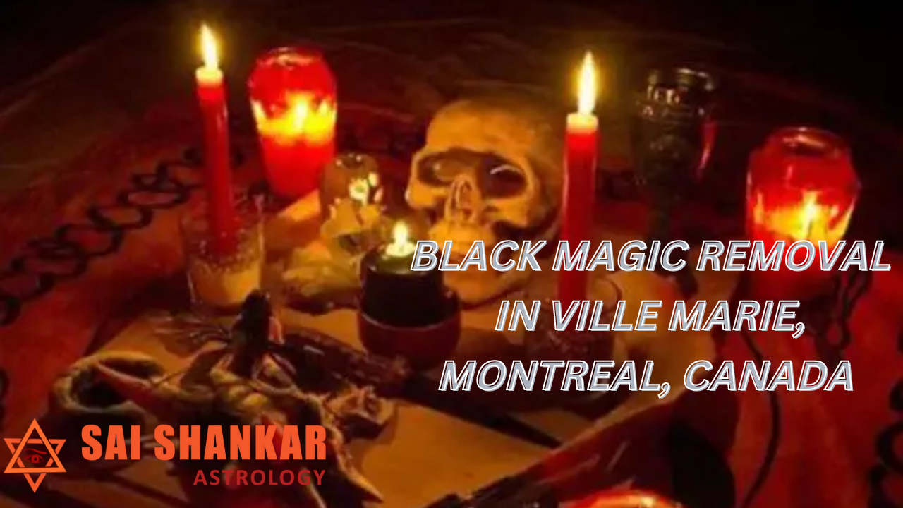 Black Magic Removal In Ville Marie