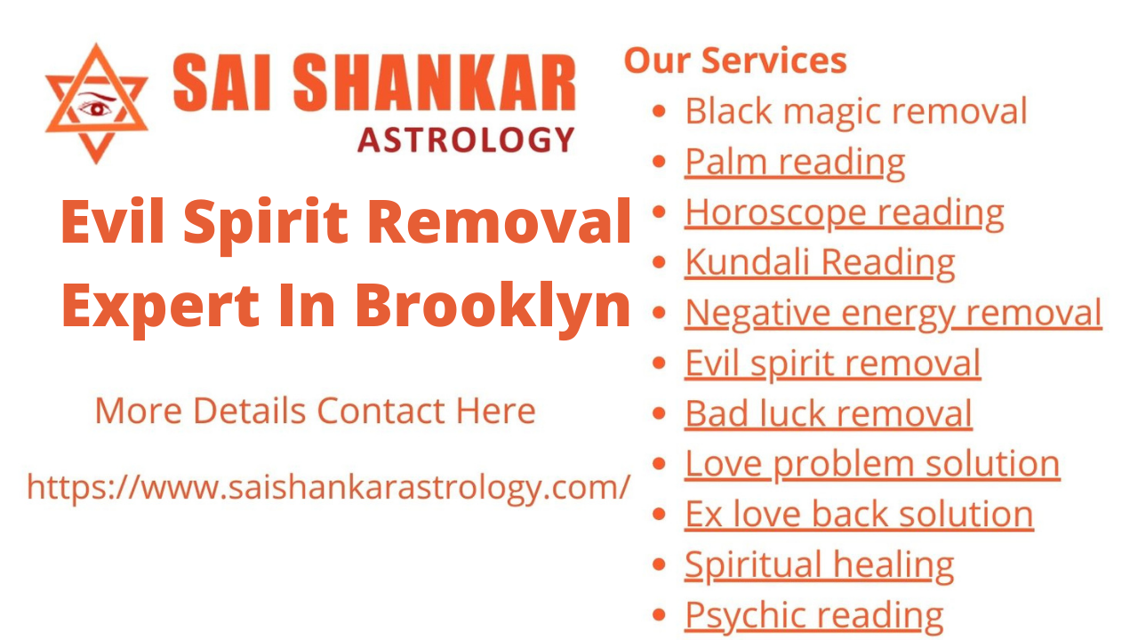 Evil spirit removal expert in Brooklyn