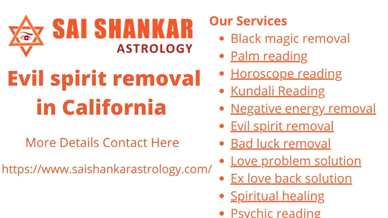 Evil spirit removal expert in California