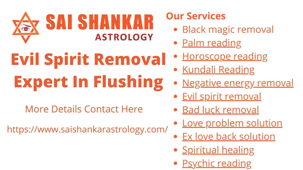 Evil spirit removal expert in Flushing