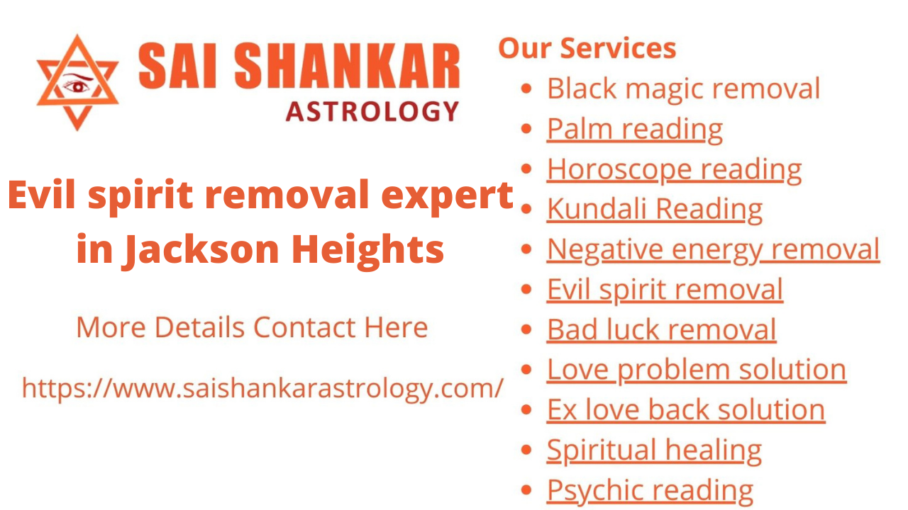 Evil spirit removal expert in Jackson Heights