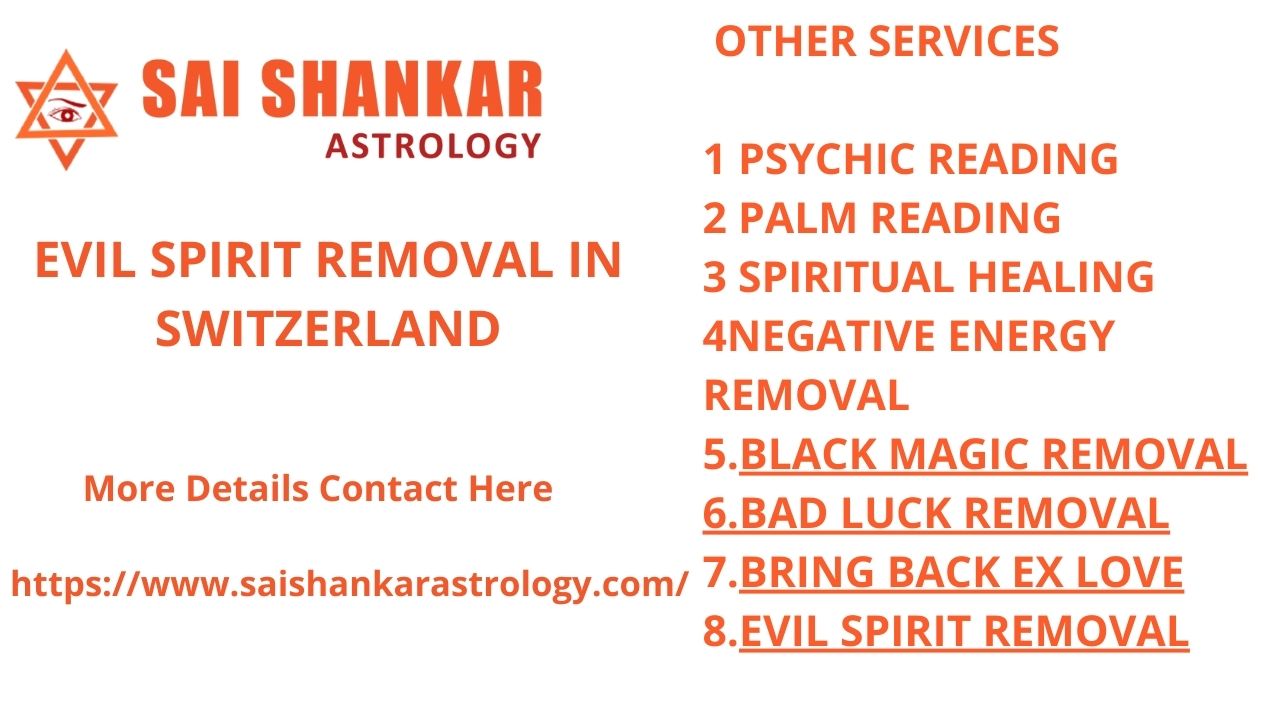 Evil spirit removal expert in Switzerland