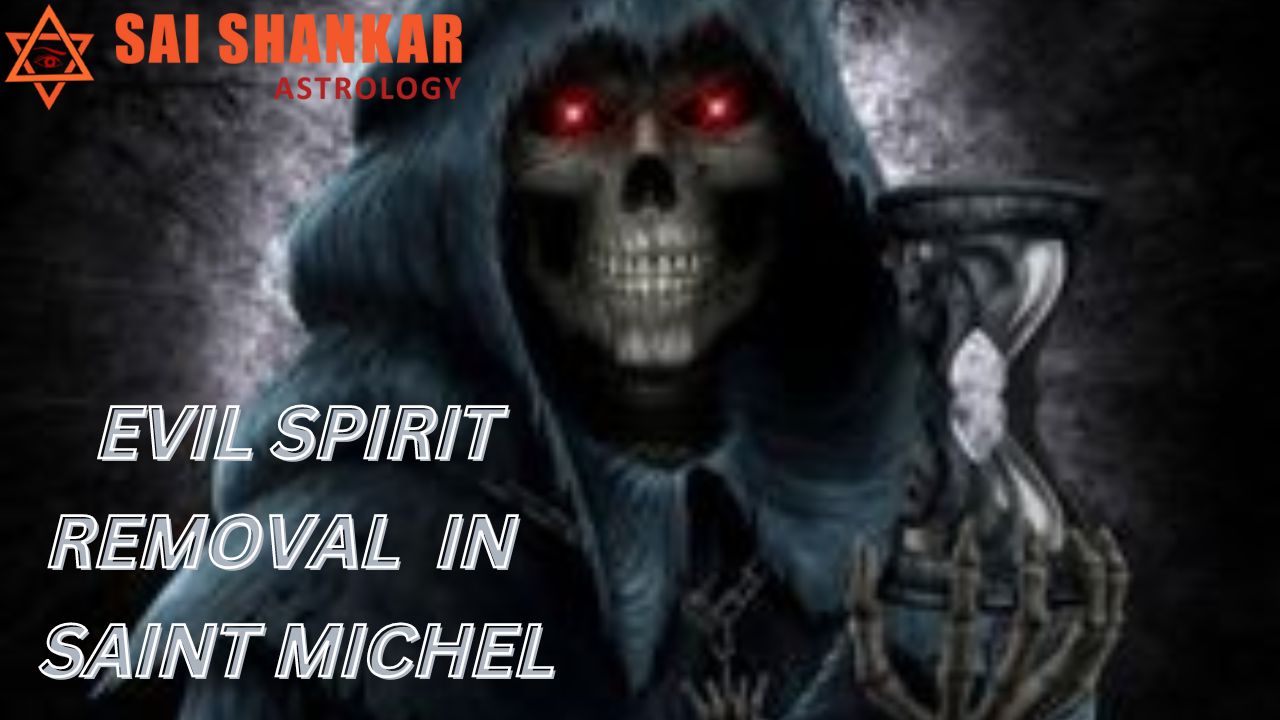 Evil Spirit Removal In Saint Michel