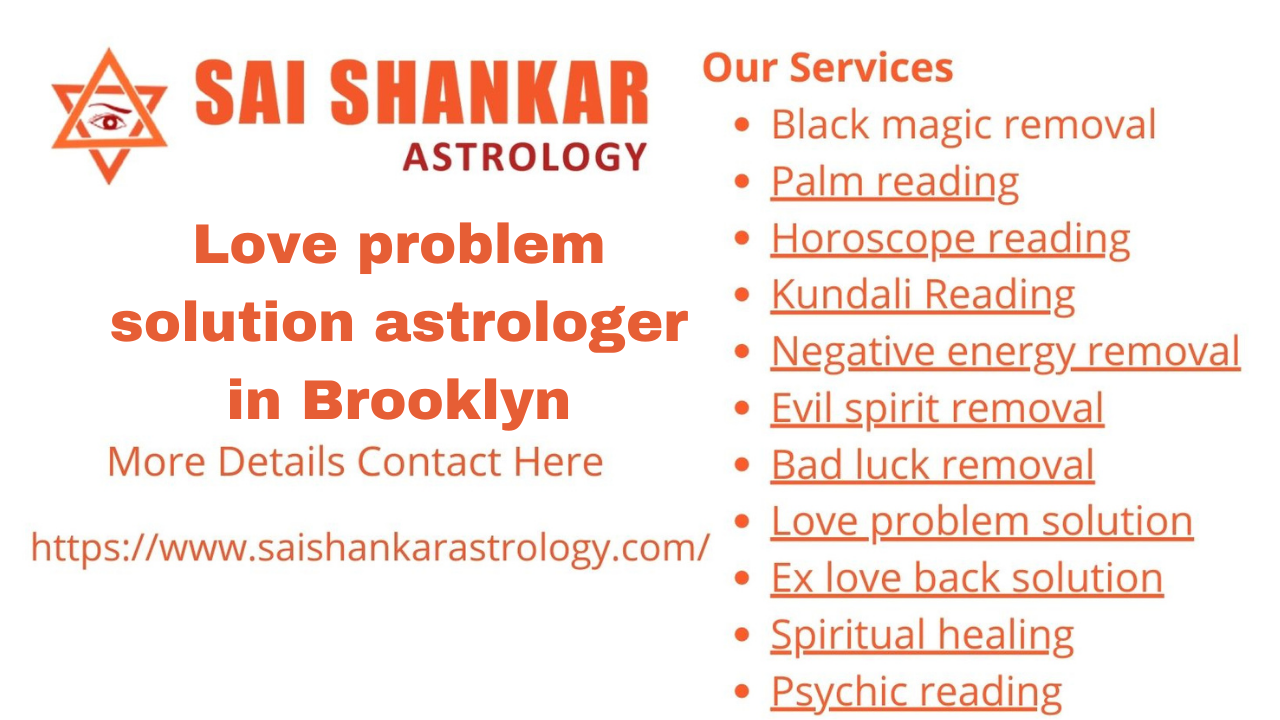 Love problem solution astrologer in Brooklyn