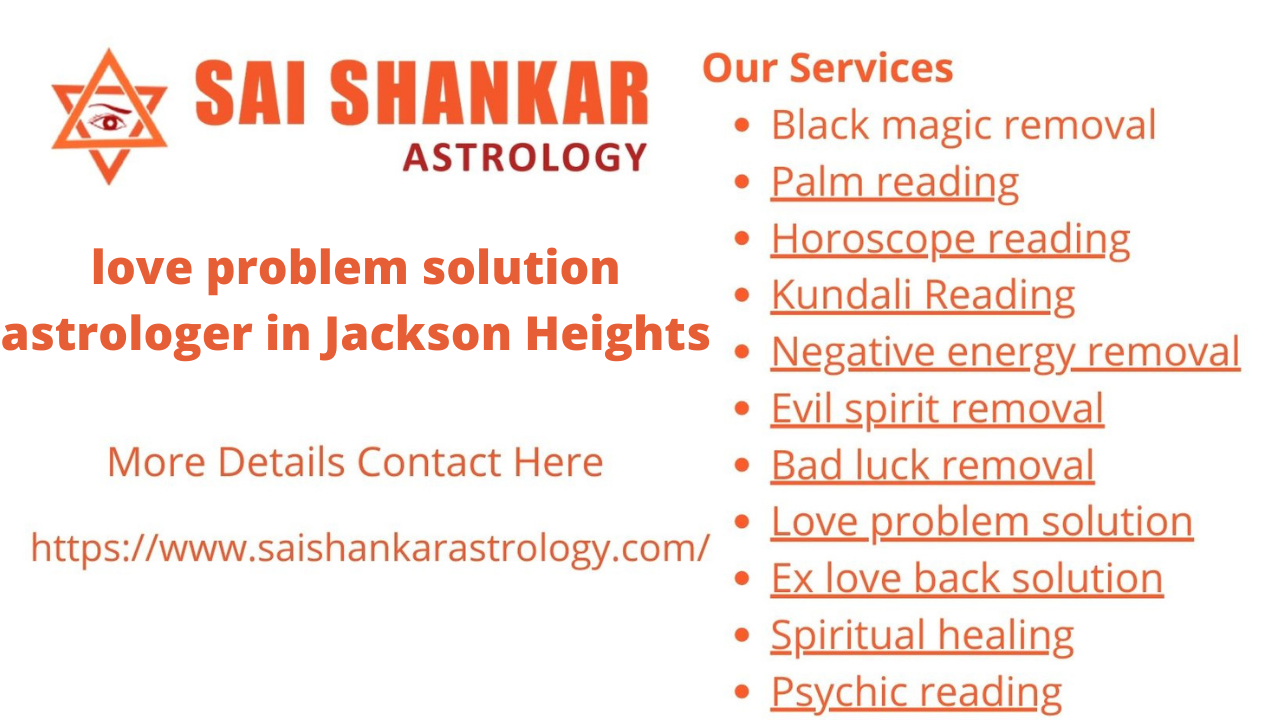 love problem solution astrologer in Jackson Heights