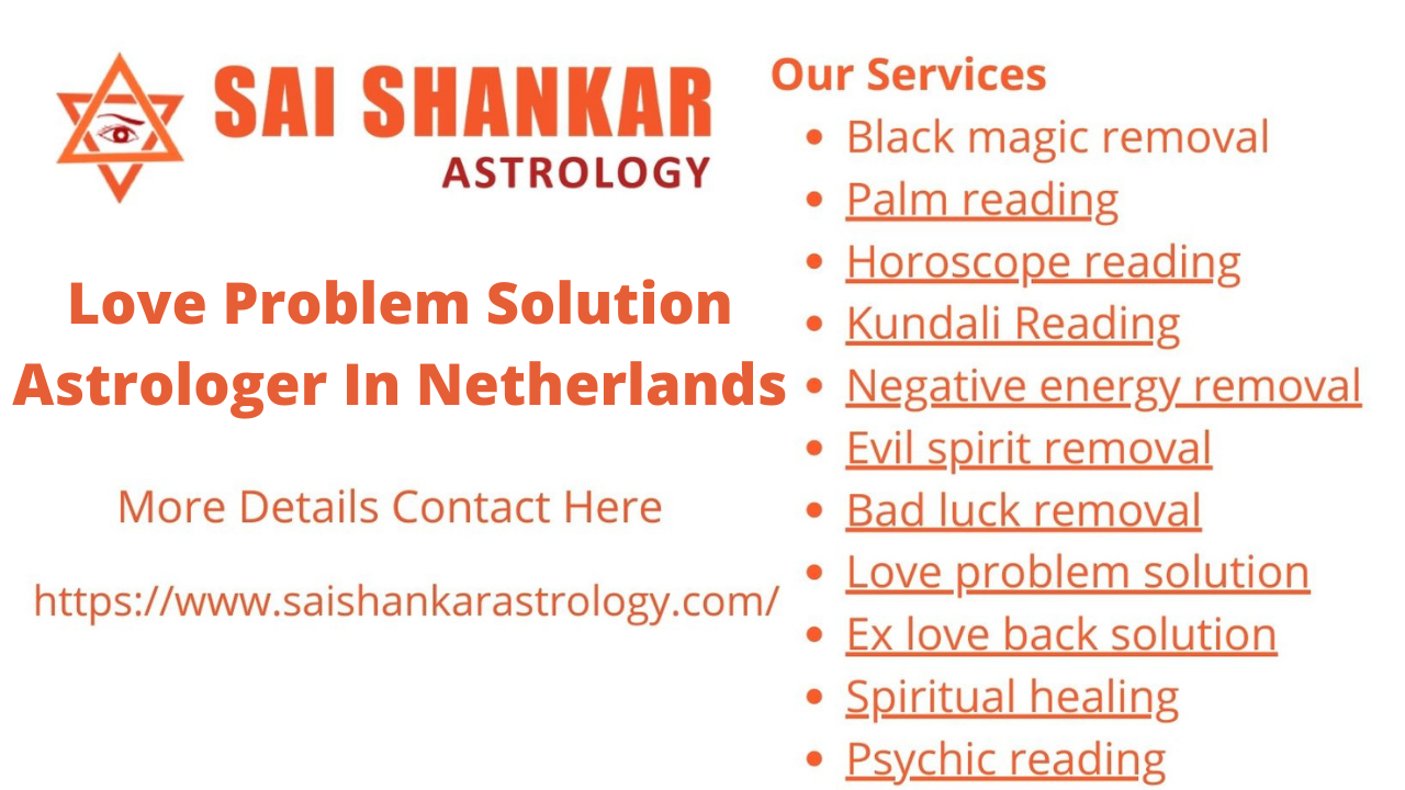 love problem solution astrologer in Netherlands