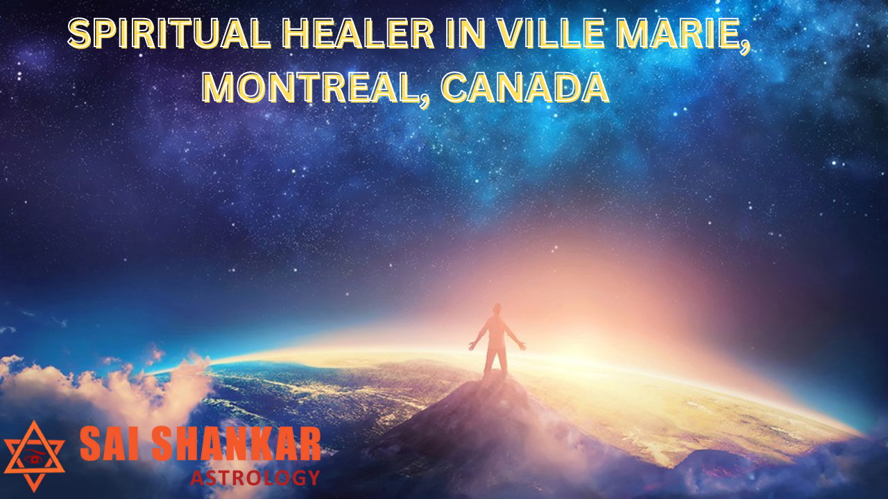 Spiritual Healer In Ville Marie