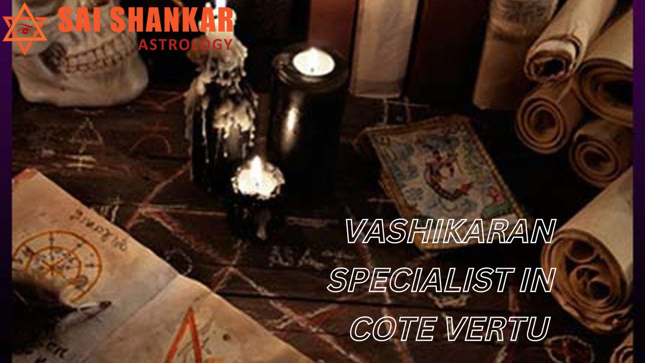 Vashikaran Specialist In Cote Vertu