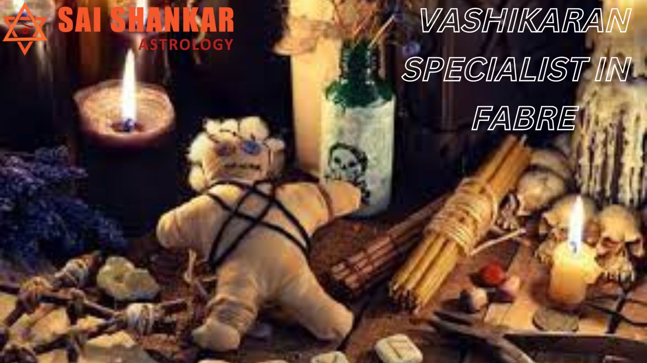 Vashikaran Specialist In Fabre