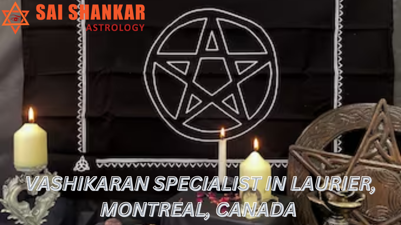 Vashikaran Specialist in Laurier