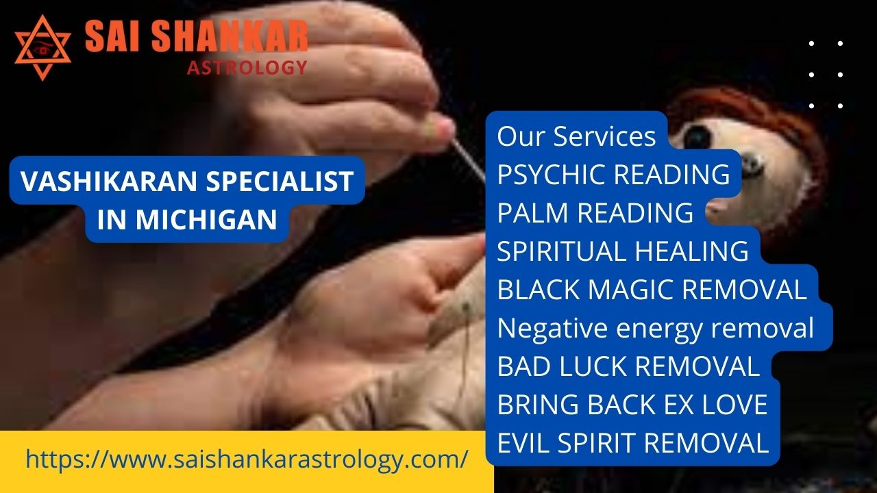 vashikaran specialist in Michigan