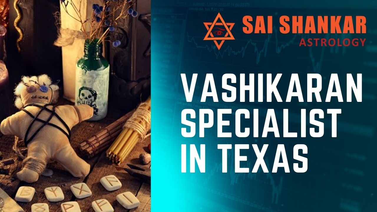 vashikaran specialist in Texas